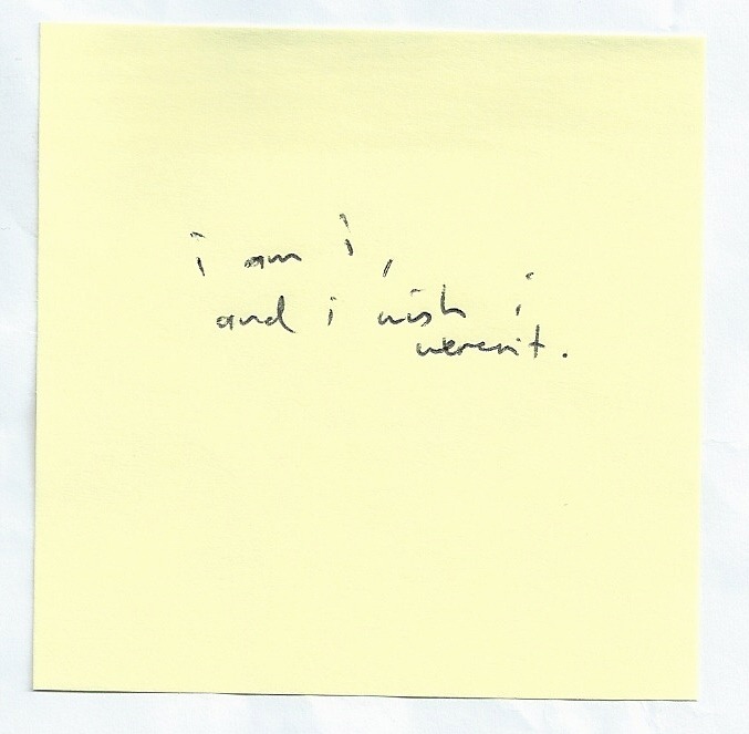 nicethingsinuglyhandwriting:  I am I, and I wish I weren’t // Aldous Huxley. 
