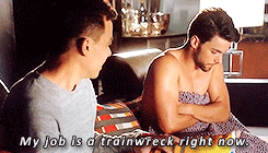 matt-daddaryo:   The line was originally supposed to be: “My job’s a train wreck