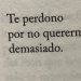 jaiiwriter:Te perdono.