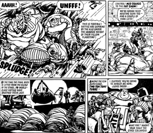 fumbledeegrumble:  hedonisticfeedee:Some old Judge Dredd comics.  Again, I’m amazed at the feedist community’s utter lack of standards when it comes to what they showcase as spank material.Like you’re jacking it to one of the scummiest examples