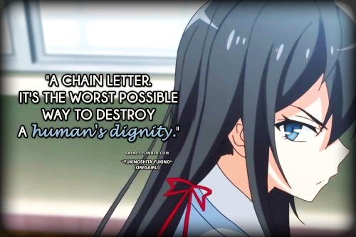 Featured image of post Yukino Oregairu Quotes We do not give a starving man a fish