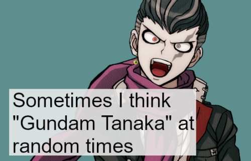 Confession: Sometimes I think &ldquo;Gundham Tanaka&rdquo; at random times, but usually righ