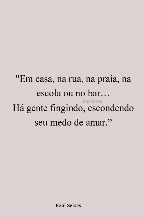 musicare:    (Raul Seixas - Gente)  