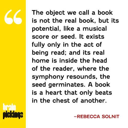 theantidote:Rebecca Solnit on the solitary intimacy of reading and writing – so beautiful.(via