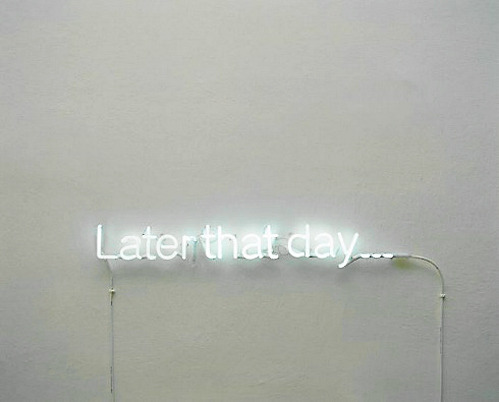 nevver:  Later that day…