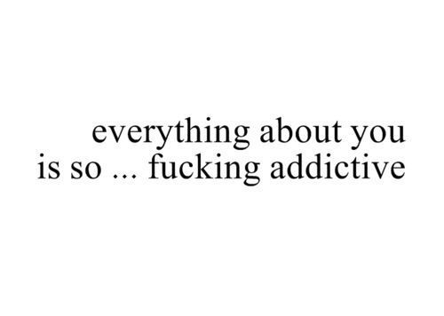 cuminsidemypussydaddy: 😊😈  You are very addicting. You’re a drug I don’t ever want to kick. ;)