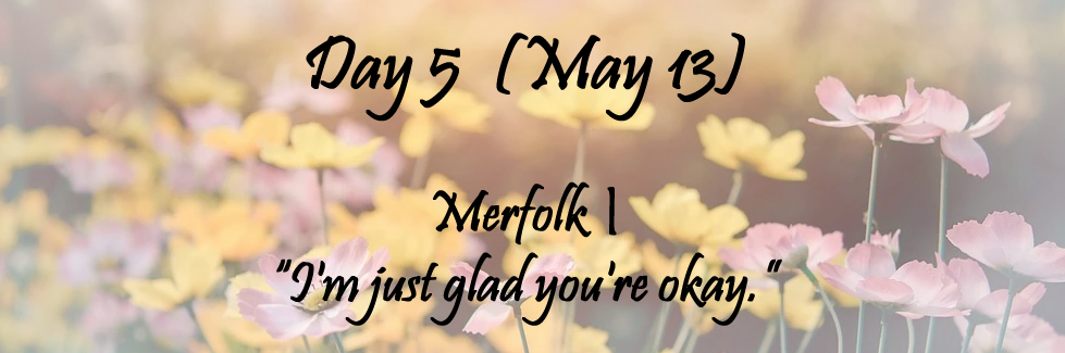 Text over a flower background that says Day 5, May 13th.