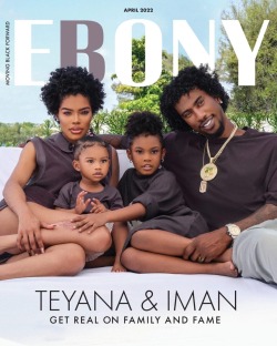 blackgirlsreverything:Teyana, Iman, Junie, and Rue for EBONY Magazine (April 2022)