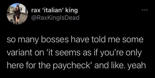 to-transcribe:[ID: Tweet by rax ‘italian’ king @RaxKingIsDead that reads: so many bosses have told m