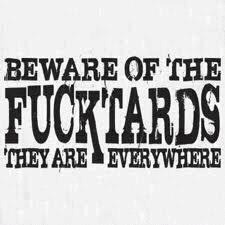 freakjohnson69:  FuckTards everywhere!