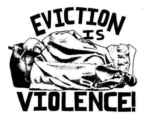 hellyeahanarchistposters:‘Eviction is Violence!’ 