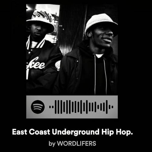 FOLLOW US ON SPOTIFY. ✌ Expertly Curated Playlists.  @WORDLIFERS. Definitive East Coast Underground 