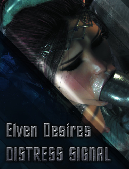 hitmanx3z:If you haven’t saw it yet, Elven Desires - Distress Signal is available on Renderotica, Affect3D, and my Patreon