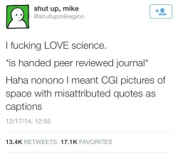 ceruleancynic:  labbugs:  thegreenwolf:  imaginarycircus:  patchfire:  cardozzza:  purplecloudcenter:  I laughed a little too hard at this one.  “No, I want science that is accessible to me, I do not have a doctorate in this field and therefore articles