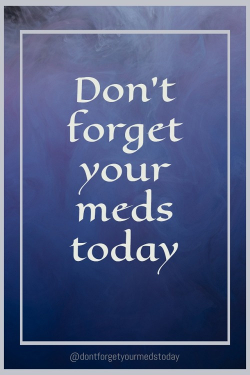 dontforgetyourmedstoday:Don’t forget your meds today.Want twice daily reminders to take your medicat