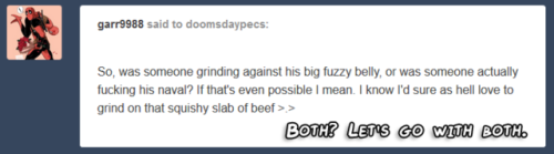 doomsdaypecs:  BOTH BOTH BOTH BOTH BOTH. I have no fucking calm when it comes to this beautifully ridiculous fetish. I know naval fucking is a bit of a stretch (lol) for realism, but fuuuuck it. I’m clearly down for the occasional boundary pushing,