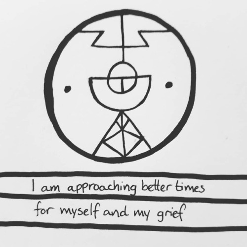 “I am approaching better times for myself and my grief”Requested by @builtalphamale Sigil request st