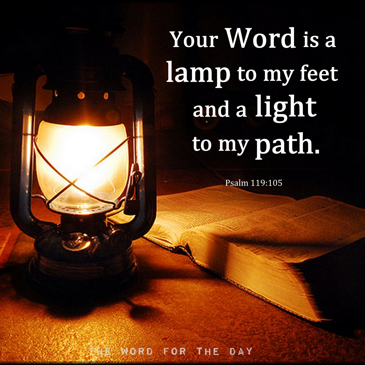The Word For The Day • Psalm 119:105 likens the Word of God to a “lamp