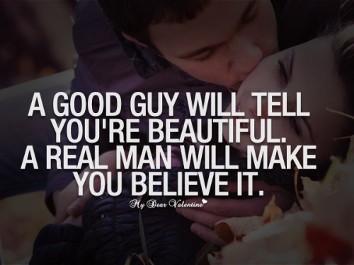  A Good Guy Will Tell You’re Beautiful … 