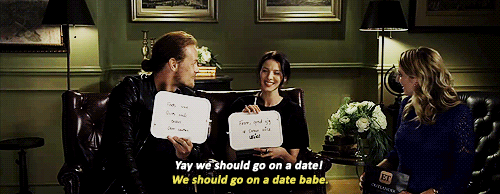 jamesandclairefraser:  What is Caitriona’s idea of a perfect date? 