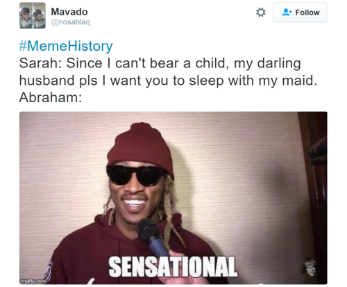 marissarei:  open-plan-infinity:  Biblical memes are my new favorite thing   I never want this to end