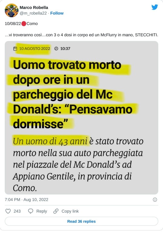 10/08/22🔴Como  …vi troveranno così…con 3 o 4 dosi in corpo ed un McFlurry in mano, STECCHITI. pic.twitter.com/Sq7mJ2OLIs  — Marco Robella (@m_robella22) August 10, 2022