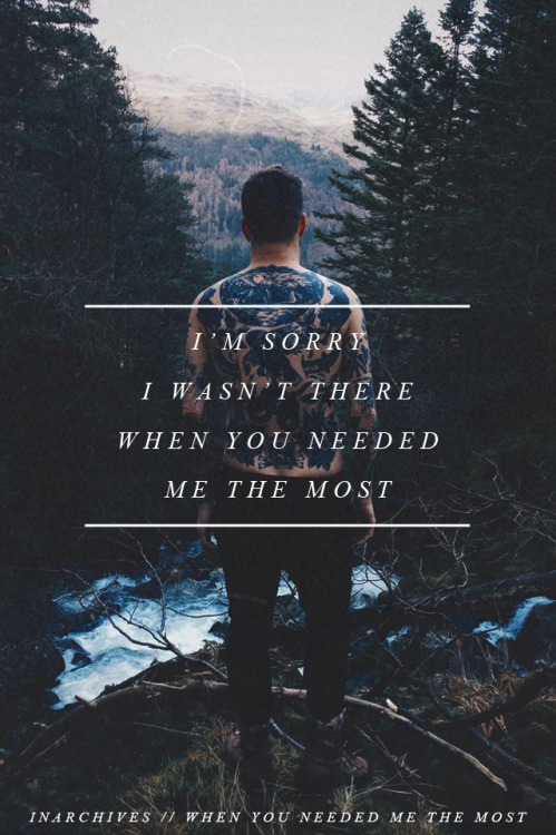 inarchives:  I N A R C H I V E S // W H E N   Y O U   N E E D E D   M E   T H E   M O S Tmorgantedd