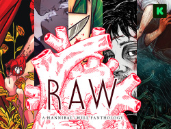rawfanzine:   Today’s the day… RAW IS NOW LIVE ON KICKSTARTER!   https://www.kickstarter.com/projects/badinfluencepress/raw-a-hannibal-will-fanthology Featuring 50 contributors and over 200 pages of art, comics, and fiction, RAW: A Hannibal/Will