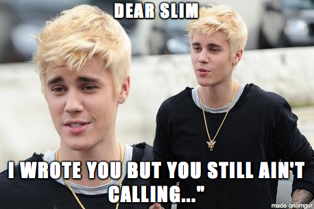 higheramerica: “Dear Slim, I wrote you but you still ain’t calling…”