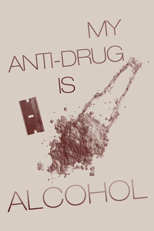 everything is anti! My anti-alcohol is ..