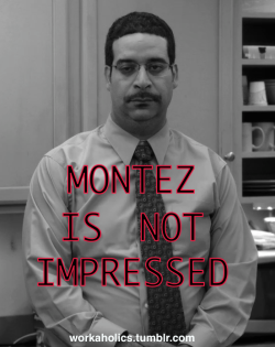 workaholics:  Oh, YOU think had a wild weekend? #MontezIsNotImpressed Really, she kissed you on the neck?  In your car?  That’s it? #MontezIsNotImpressed You didn’t even have any smoovies after? #MontezIsNotImpressed You think you can impress Montez?