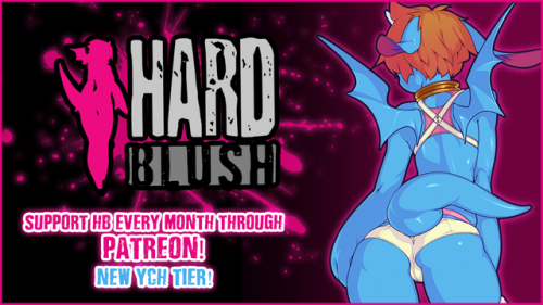 Hey guys,We&rsquo;re doing a ych tier for Hardblush on a trial basis, it&rsquo;s a chance to have yo