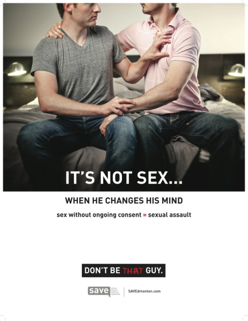 ani-oppa-san:  ideklukey:  caitlinhill:  haveigonetoofar:  Don’t Be That Guy.  Great campaign! Great point!  signal boosting the shit out of this  you can never NOT reblog this 