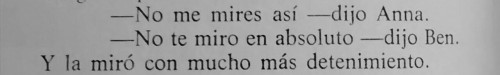 con-una-sonrisa-de-sandia:  piumpium-mueranxd:  Como se llama el libro?  Ben quiere a Anna. 