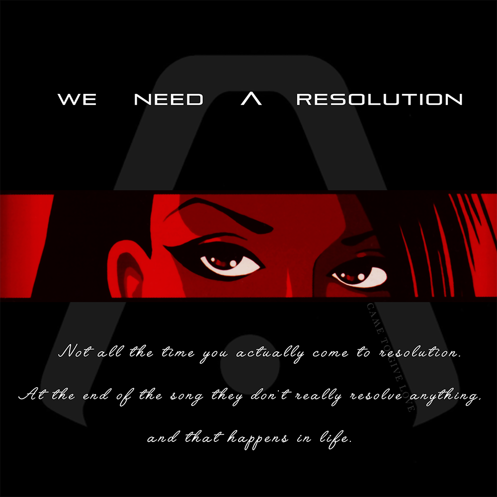 Came To Give Love &#8212; Aaliyah about We Need a Resolution.
