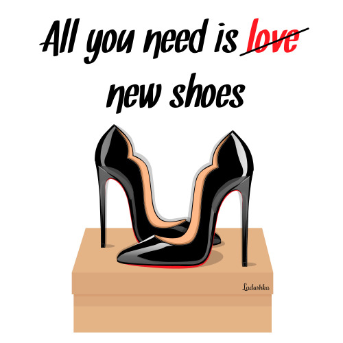 inhighstyle:All you need is love new shoes!