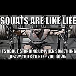 feelmotivated:  Squatting is the perfect analogy to life
