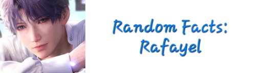Random Facts: Rafayel