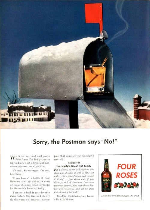 1943 Sorry, the Postman says ‘No!’ Four Roses Source: Time Magazine Published at: https: