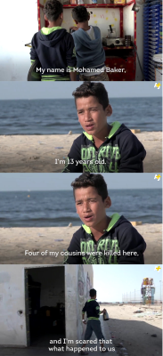 glowup-poppin: hijabby:  from-palestine:   [Mohamed Baker was playing soccer with his cousins on a beach in Gaza. Four of them died right in front of his eyes.]    I can’t wait to hear Hasbara trolls deny this :) “never happened”“these kids were