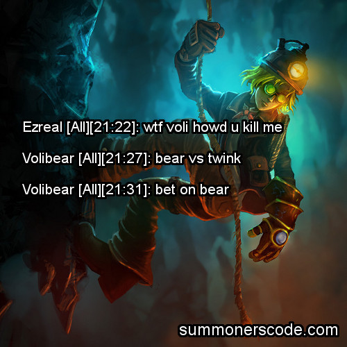 goddamnthiscursedironfist:  summonerscode:  Exhibit 236 Ezreal [All][21:22]: wtf