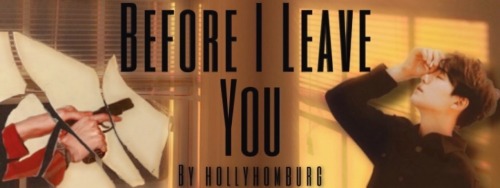 Before I Leave You (Pt.75)