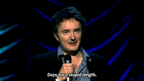 unkindness313:Dylan Moran on days.