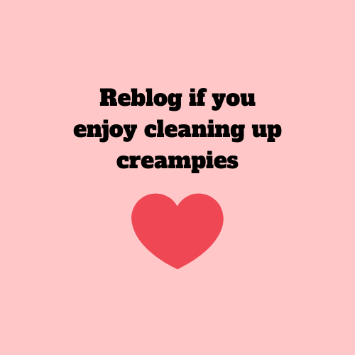 love-eatmycreampie:voluptuarymary-deactivated20210:I love cleaning up a freshly cooked creampie!!!!!!