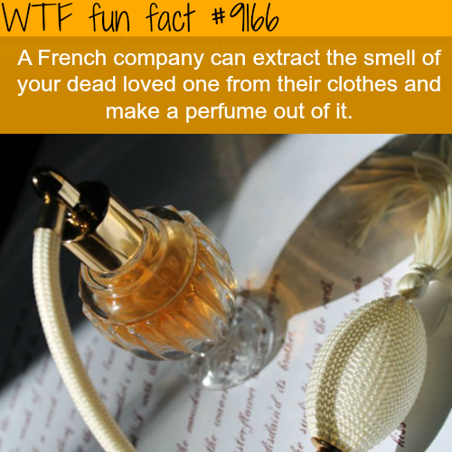 wtf-fun-factss: French Company will make a perfume that smells like your loved one - WTF Fun Facts