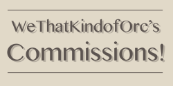 wethatkindoforc:  Commission Time! Time for commissions! Five Slots to start, though potentially more depending on how many of them are filled with ‘sketch level’ commissions.  More examples of my art can be found here.  Read this Next Bit Before
