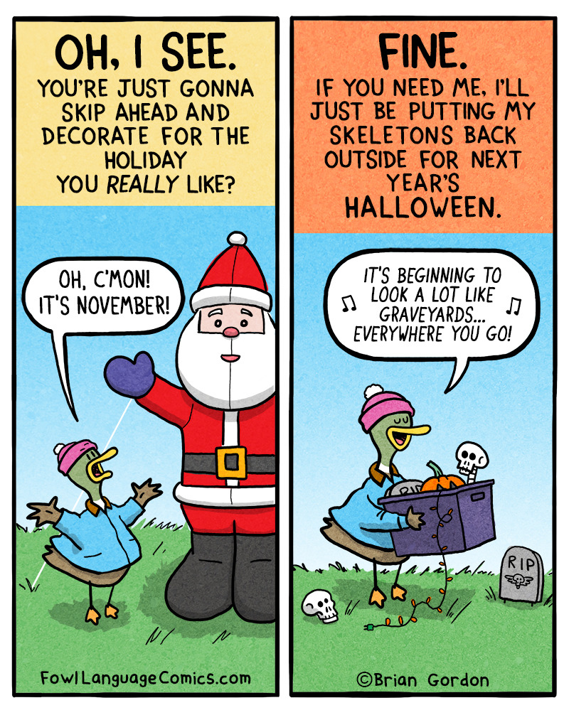 fowllanguagecomics:Fine, I’ll keep Xmas in my heart all year long.But I only wanna