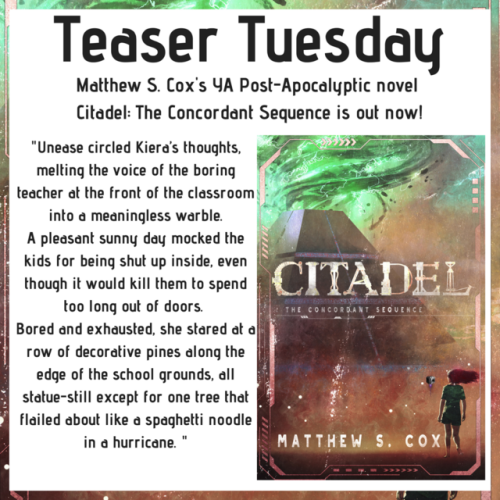 Teaser Tuesday Matthew S. Cox&rsquo;s YA Post-Apocalyptic novel Citadel: The Concordant Sequence