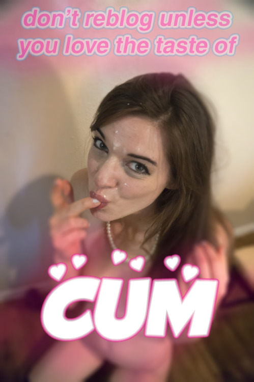 thesissyrevolution: depravedsissyslut: I love cum! I want only mens cum to live on. ❤️❤️