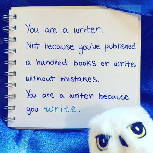 The one true thing that makes you a writer is that you write. ‍♂️✨✨